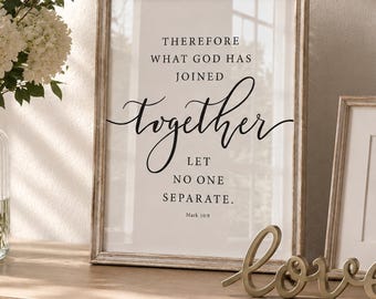 Biblical wedding mark 10:9 gift, Christian Anniversary print, What God has joined together quote