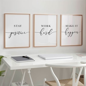 Stay Positive, Work Hard, Make it Happen, Motivational Set of 3 Printable for Office Decor, Office Wall Art,