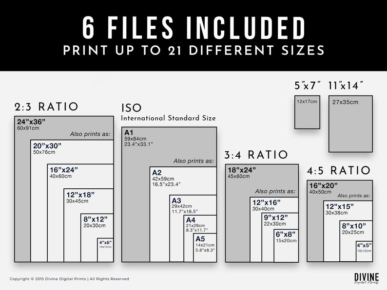 May include: A digital print size guide with various aspect ratios and sizes, including 2:3, ISO, 3:4, and 4:5. The guide shows sizes like 24"x36", 20"x30", and A1, A2, A3, A4, A5, with corresponding metric measurements. The text reads "6 FILES INCLUDED PRINT UP TO 21 DIFFERENT SIZES".