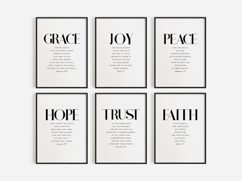 May include: Six black framed prints with white backgrounds and black text. Each print features a different word: Grace, Joy, Peace, Hope, Trust, and Faith. Each word is accompanied by a Bible verse.