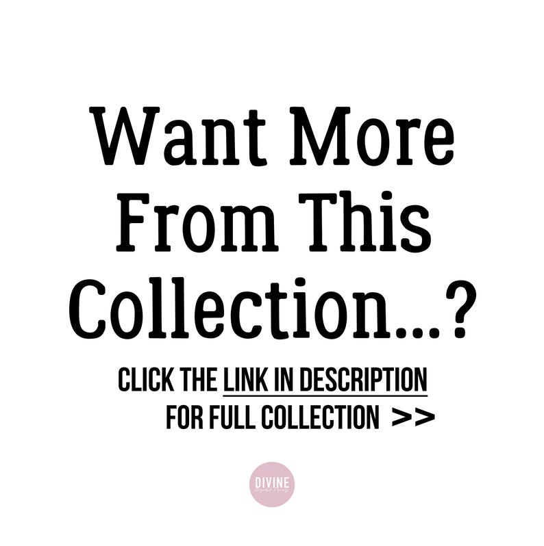 May include: Text overlay on a white background that reads "Want More From This Collection...? CLICK THE LINK IN DESCRIPTION FOR FULL COLLECTION >>" with the word "DIVINE" in a pink circle below the text.
