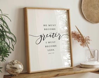 John 3 30 NIV Bibelzitat Er muss größer werden, ich muss weniger werden, Schriftdruck, Christliches Dekor, Bibel-Vers-Wandkunst