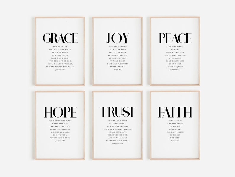 May include: Six printable wall art prints with a white background and black text. Each print features a different word: Grace, Joy, Peace, Hope, Trust, and Faith. Each word is accompanied by a Bible verse.