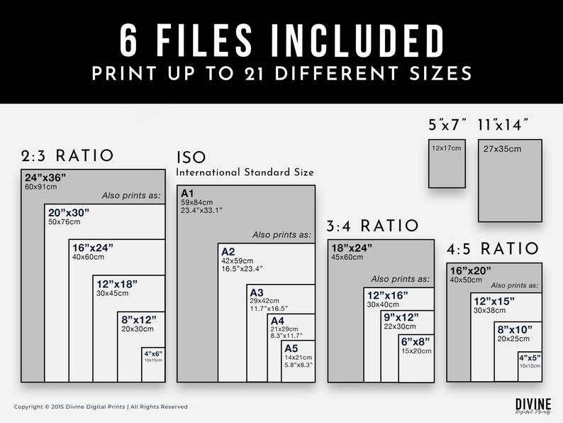 May include: A chart showing different print sizes for digital art prints. The chart is divided into three sections: 2:3 Ratio, ISO, and 3:4 Ratio. Each section shows a series of rectangles representing different print sizes, with the dimensions listed in inches and centimeters. The chart also includes the text "6 Files Included" and "Print Up to 21 Different Sizes".
