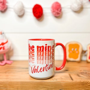 Be Mine Valentine Mug • Be Mine Mug • Valentine’s Day Mug • Love Mug • Thinking of You • Valentine’s Day