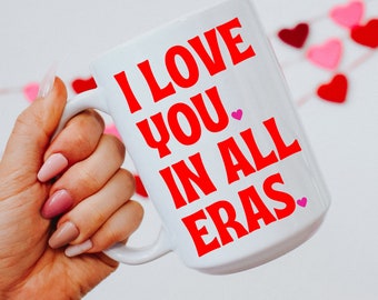 I love You Era  Mug • Valentine’s Day  • Self Love Gift • Valentine’s Day Mug • Era Mug