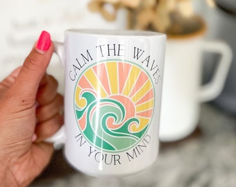 Calm the Waves In Your Mind Mug • Calm Mug • Mindful Mug