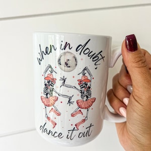 When in doubt, dance it out  • Halloween Mug • Fall Mug • Happy Halloween • skeleton mug