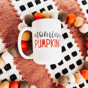 Morning, Pumpkin Mug • Pumpkin Mug • Fall Mug •
