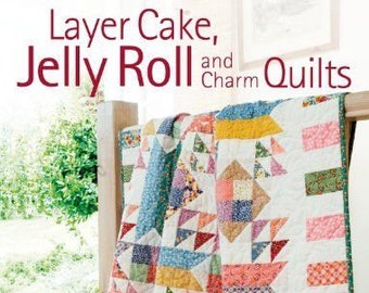 Layer Cake, Jelly Roll and Charm Quilts Pam Lintott moada fabrics, instructions for traditionsal quilts using pre-cut fabric FREE SHIPPING