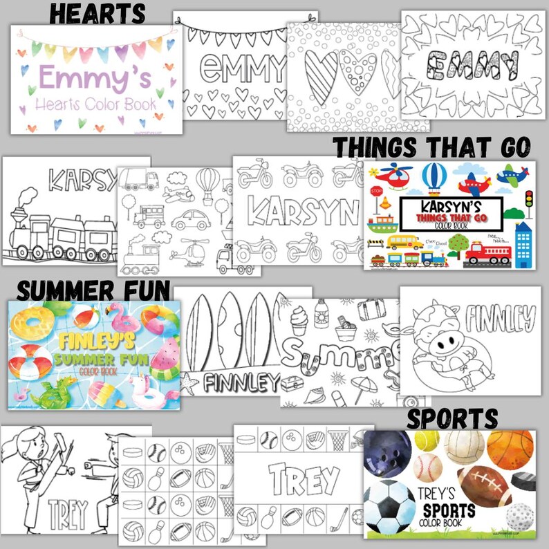 May include: A collection of personalized coloring books with various themes. Titles include "Emmy's Hearts Color Book", "Karsyn's Things That Go Color Book", "Finley's Summer Fun Color Book", and "Trey's Sports Color Book".