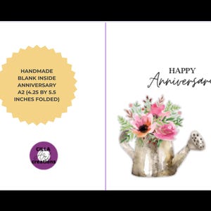 May include: A handmade anniversary card with a watercolor illustration of a watering can filled with pink flowers. The card reads "Happy Anniversary" in elegant script. The card is A2 size, measuring 4.25 by 5.5 inches when folded.