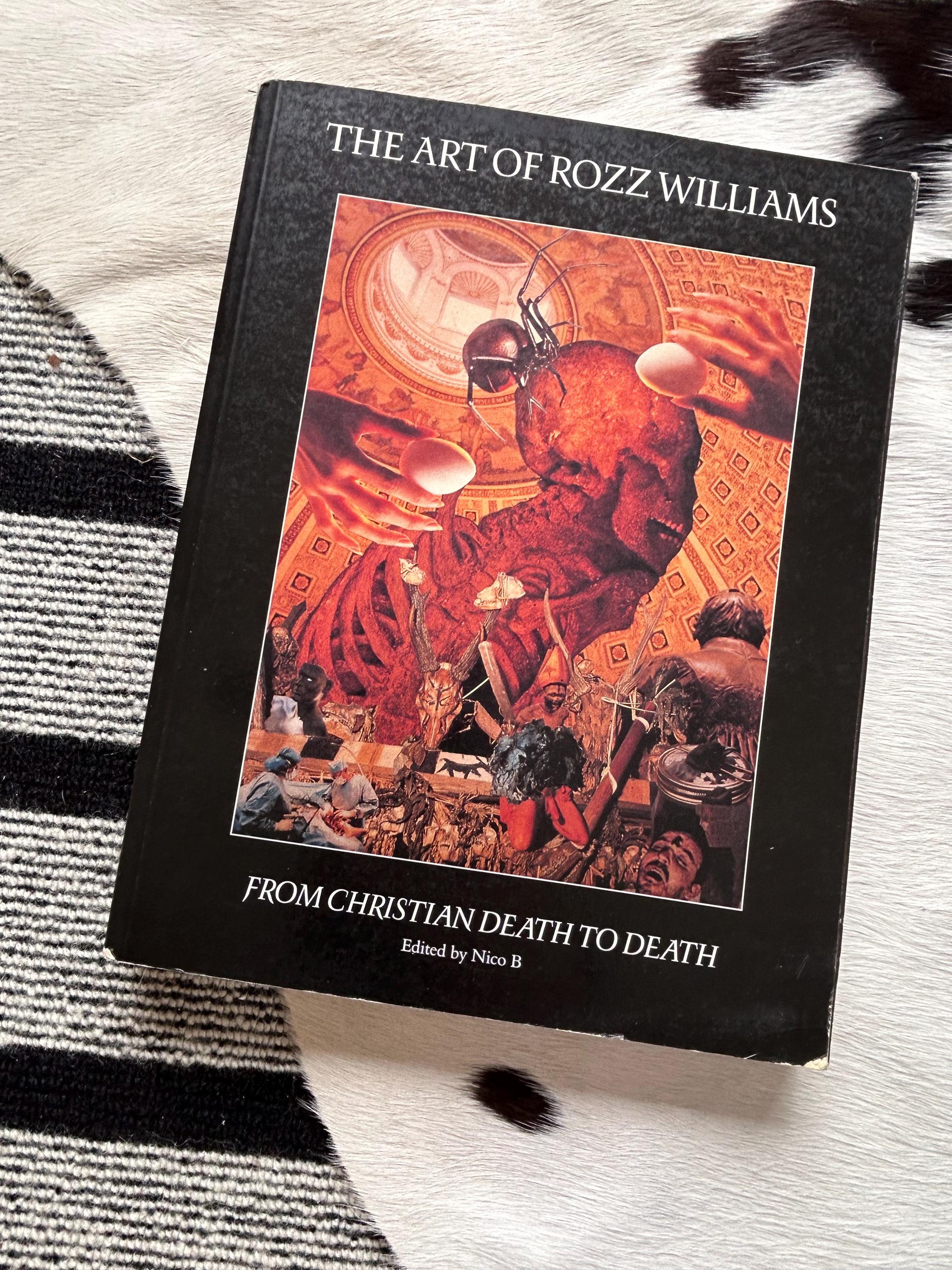 FIRST EDITION the Art of Rozz Williams From Christian Death to
