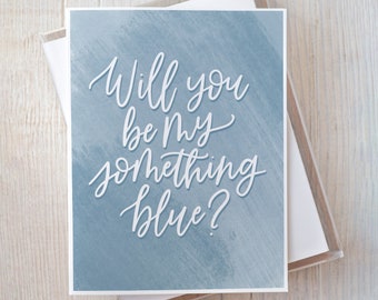 DIGITAL Will You Be My Something Blue Crew Card, Wedding Party Proposal Card, Bridesmaid Greeting Card, Hand-Lettered, Calligraphy