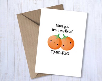 I Love You From My Head TO-MA-TOES A6 Greetings Card | Valentine Love Couple Punny Card | Anniversary | Funny Pun Humour | For Him | For Her