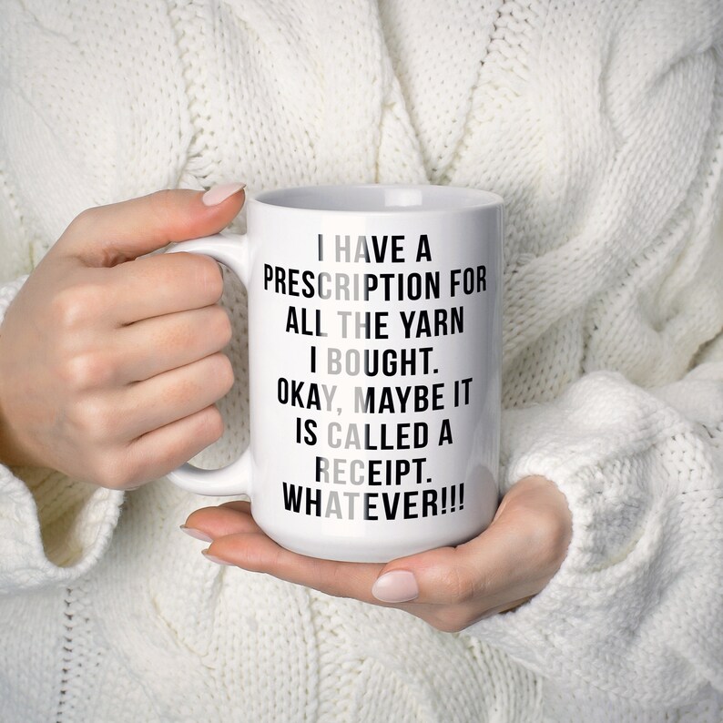 Funny Yarn Coffee Mug I Have A Prescription For All The Yarn Gift for Crocheter Crocheting Coffee Cup Funny Mug Bild 6