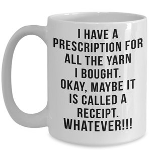 Funny Yarn Coffee Mug I Have A Prescription For All The Yarn Gift for Crocheter Crocheting Coffee Cup Funny Mug Bild 3