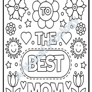 May include: A black and white coloring page with the text "To The Best Mom" surrounded by flowers, hearts, stars, and suns.