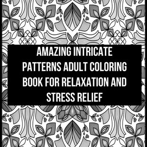 Amazing Intricate Patterns | Adult Coloring pages with 50 Detailed Pattern Designs and Bonus Spiroglypic Pages