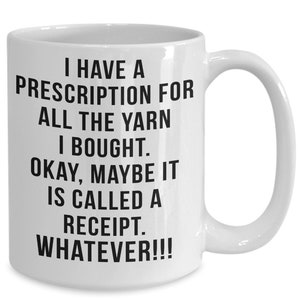 Funny Yarn Coffee Mug I Have A Prescription For All The Yarn Gift for Crocheter Crocheting Coffee Cup Funny Mug Bild 1