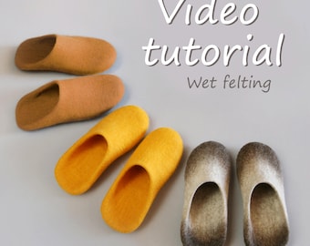 Video tutorial on how to create the felted slippers