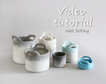 How to Make Wool Felt Baskets: Wet Felting Tutorial