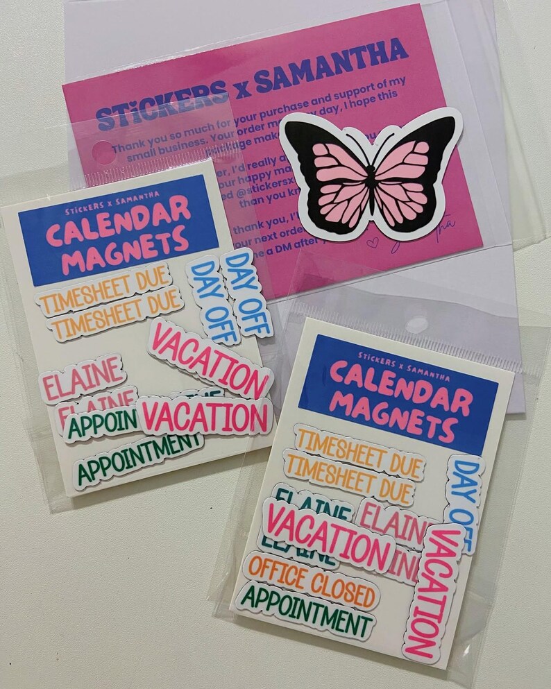 May include: Two sets of calendar magnets in clear plastic sleeves, featuring text labels like VACATION, APPOINTMENT, and TIMESHEET DUE. A pink card with STICKERS X SAMANTHA text and a separate butterfly sticker with pink wings and black outlines are included.