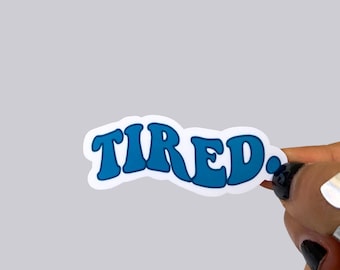 Tired Waterproof Sticker | Sleepy Girl Era Magnet | always tired | Waterproof Vinyl Sticker