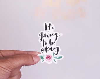 It's Going To Be Okay Vinyl Sticker