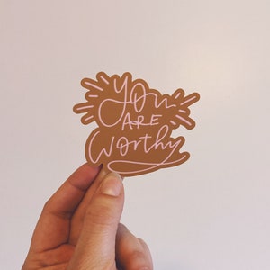 You Are Worthy Vinyl Sticker