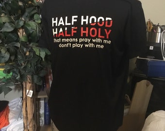 Half Hood & Half Holy