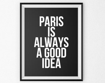 Paris Print - Paris Poster - Paris Canvas - Giclee Print - Wall Art - Quote Poster - Paris Is Always A Good Idea