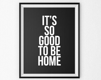 Happy Print - Happy Poster - Happy Canvas - Giclee Print - Wall Art - Quote Poster - It's So Good To Be Home