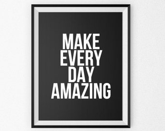 Motivational Quote Print - Motivational Poster - Motivational Canvas - Giclee Print - Wall Art - Quote Poster - Make Every Day Amazing