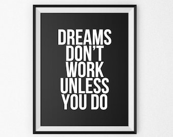 Motivational Quote Print - Motivational Poster - Motivational Canvas - Giclee Print - Wall Art - Quote Poster - Dreams Don't Work Unless You