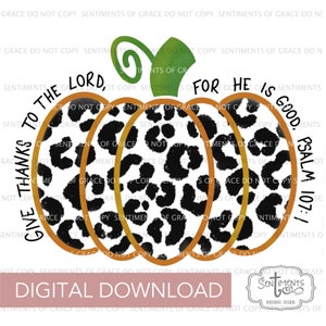 Fall Thanksgiving Sublimation Design Scripture Christian Pumpkin Leopard Print Psalm 107:1 Black