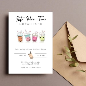 May include: A birthday party invitation with a cute illustration of boba tea cups. The invitation says "Lets Par-Tea NORAH IS 10" and includes the date, time, and location of the party.