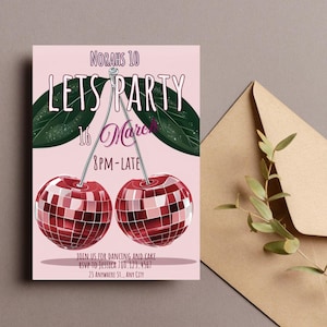 May include: Pink invitation with the text "Nora's 10 Lets Party" and a date of March 16th.  The invitation features two red cherries with disco ball designs.  The text "8PM-Late" is below the cherries.  The invitation also includes the text "Join us for dancing and cake. RSVP to Jessica 780.123.4567 23 Anywhere St., Any City."