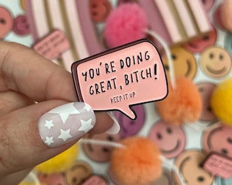 You're Doing Great Bitch, Keep It Up Enamel Pin *lustige Spruch Pin Emaille Anstecker Brosche feministische Pin niedliche Geschenke ermutigend*