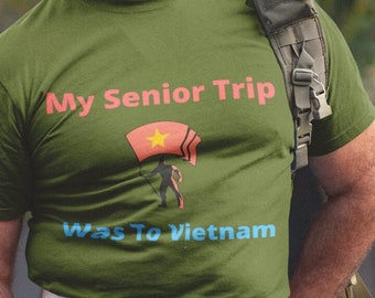 Militär Vietnam T-Shirt, My Senior Trip Was To Vietnam Shirt, Vietnam War T-Shirt, Unisex Vietnam T-Shirt, Vietnam Krieg, Senior Trip