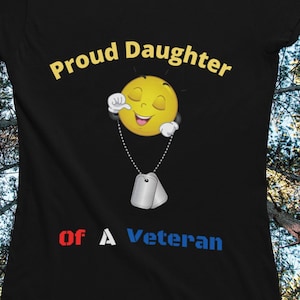Proud Daughter Of A Veteran T-Shirt, Proud Daughter Shirt, Military Veteran Daughter Shirt, Daughter Shirt, Military Shirt, Military Family