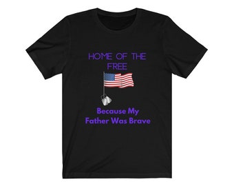 T-shirt militaire « Home Of The Free Because My Father Was Brave » Chemise militaire unisexe, T-shirt de l’armée, T-shirt de la marine, T-shirt de l’armée de l’air, Marines