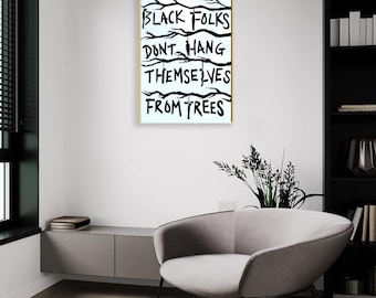 BLACK FOLKS DONT (presale) print 24x18
