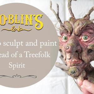 How to Sculpt and paint a fantasy Treefolk character face (ENGLISH) ~ Video, eBook, Template ~ Art Doll Class ~ Art Doll Making Tutorial