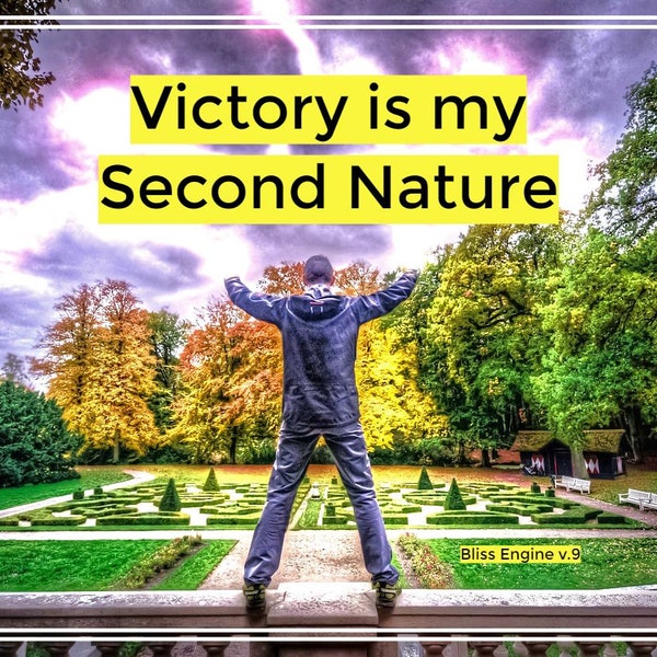 Victory is my Second Nature (Remove & Achieve) Bliss Engine v.9 MP3s and Audio Talismans