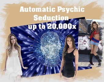 Automatic Psychic Seduction up to 20,000x