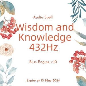 Wisdom and Knowledge 432Hz - Very mighty Audio Spell until 10 May 2024 - New Bliss Engine v.10