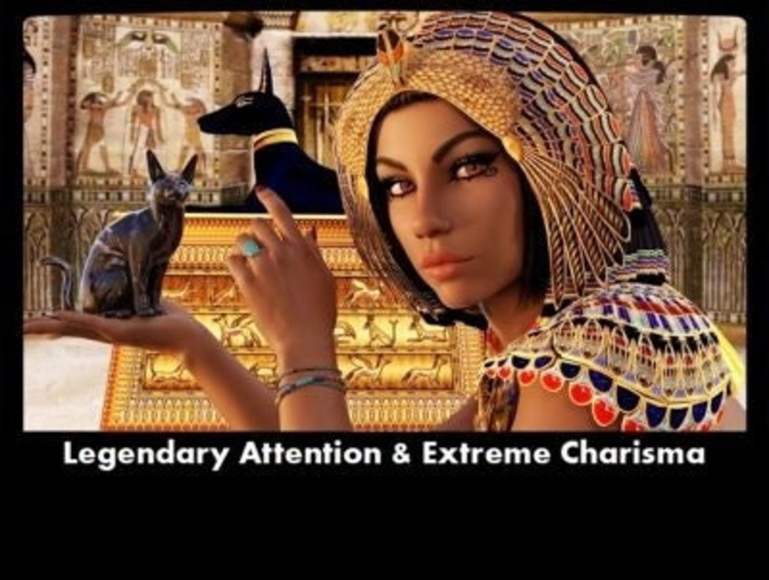 Ancient Egyptian Bastet Legendary Attention and Extreme Charisma for