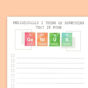May include: A white printable checklist with a colourful periodic table graphic at the top. The graphic features the elements Germanium (Ge), Nickel (Ni), Uranium (U), and Sulphur (S) with their atomic numbers and weights. The text "PERIODICALLY I THINK OF SOMETHING THAT IS PURE" is above the graphic. The checklist has 15 lines with checkboxes.
