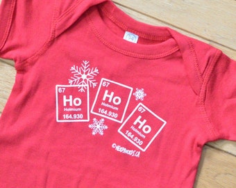 SALE! Science Christmas Baby Shirt | Ho Ho Ho (Holmium) | Chemistry Baby Clothes | Teacher Scientist Student Chemist Biologist Baby Science